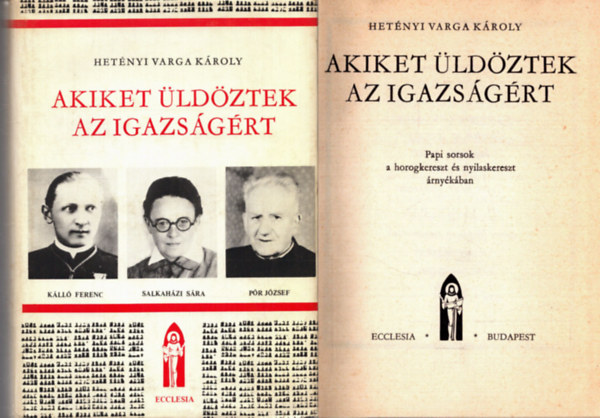 Akiket �ld�ztek az igazs�g�rt