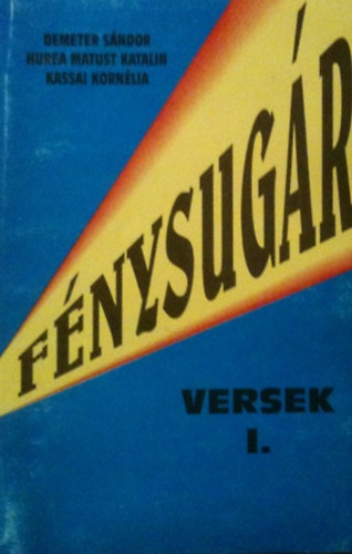 Kassai Korn�lia Demeter S�ndor - F�nysug�r /versek/ I.