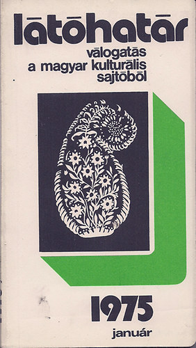 Szabolcsi Mikl�s  (szerk.) - L�t�hat�r v�logat�s a magyar kultur�lis sajt�b�l 1975 janu�r