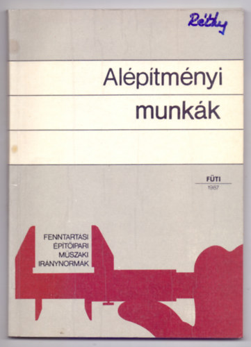 Fti - Alptmnyi munkk (Kalkulcis segdletek - Fenntartsi ptipari mszaki irnynormk)