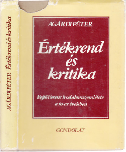 �rt�krend �s kritika (dedik�lt)- Fejt� Ferenc irodalomszeml�lete a 30-as �vekben