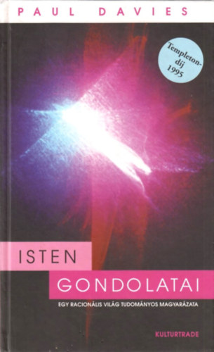 Paul Davies - Isten gondolatai (Egy racion�lis vil�g tudom�nyos magyar�zata)