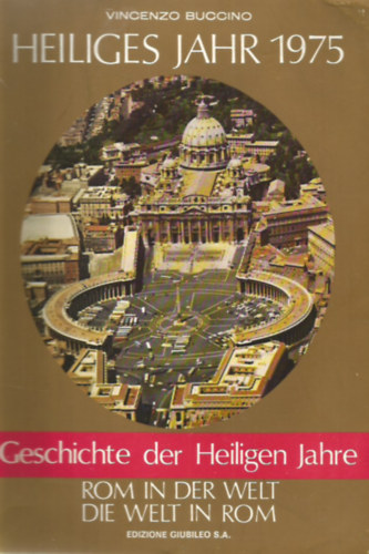 Heiliges Jahr 1975 - Rom in der Welt, die Welt in Romn
