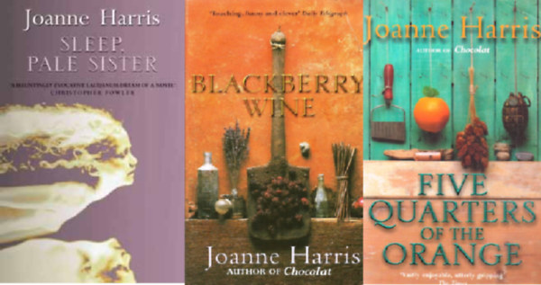 Joanne Harris - Sleep, Pale Sister +  Blackberry Wine + Five Quarters of The Orange ( 3 ktet - angol)