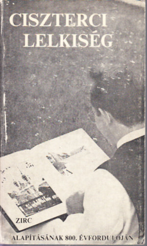 Ciszterci lelkisg (Zirc alaptsnak 800. vforduljra 1182-1982)