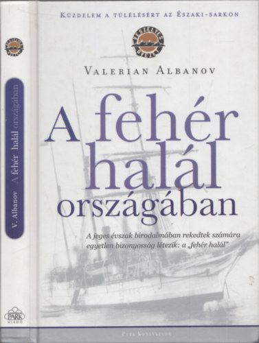 Valerian Albanov - A fehér halál országában - Veszélyes övezet sorozat