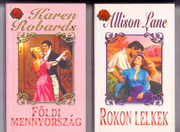 Karen Robards - Allison Lane - Fldi mennyorszg + Rokon lelkek (1. kiads - Vadrzsa Knyvek 2 m)