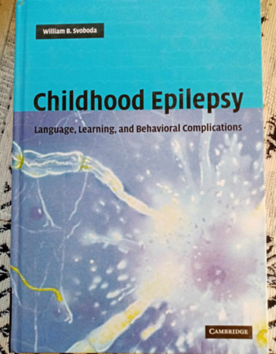 William B. Svoboda - Childhood Epilepsy: Language, Learning and Behavioural Complications