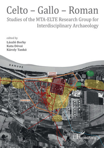 Celto - Gallo - Roman - Roman Studies of the MTA-ELTE Research Group for Interdisciplinary Archaeology