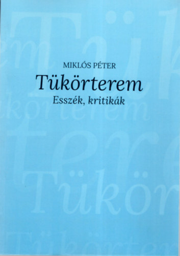 Mikls Pter - Tkrterem - Esszk, kritikk