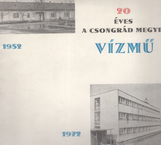 20 ves a Csongrd Megyei Vzm 1952-1972