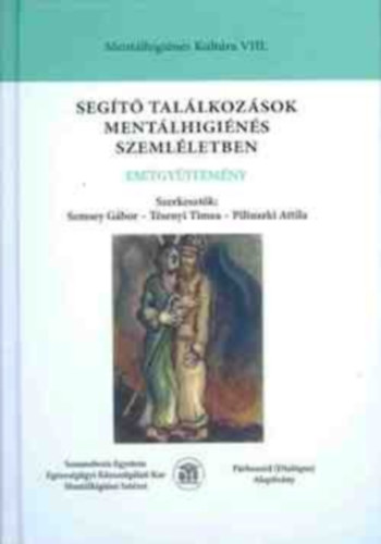 Semsey Gbor; Tsenyi Timea; Pilinszki Attila - Segt tallkozsok mentlhigins szemlletben