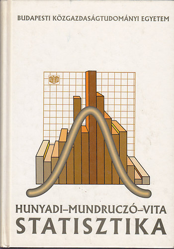 Statisztika     3. javtott teljes kiads   (sszehasonlts standardizlssal s indexszmtssal - Statisztikai becslsek - Hipotzisek vizsglata -  Idsorok elemzse -  Ktvltozs korrelci- s regressziszmts)