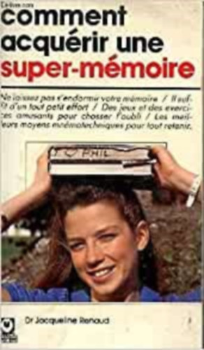 Dr Jacqueline Renaud - Comment acqu�rir une super-m�moire
