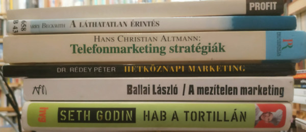 6 db Marketing: Hab a tortill�n; A mez�telen marketing; H�tk�znapi marketing; Telefonmarketing strat�gi�k; A l�thatatlan �rint�s; Marketingh�bor�