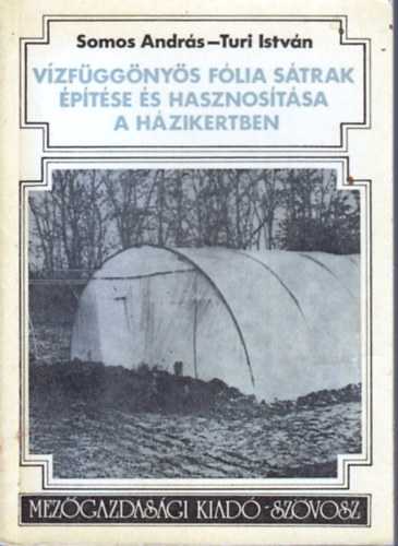 Somos Andrs -Turi Istvn - Vzfggnys flia strak ptse s hasznostsa a hzikertben