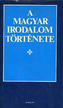 Klaniczay Tibor  (szerk.) - A magyar irodalom t�rt�nete