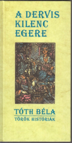 A dervis kilenc egere (T�r�k hist�ri�k)