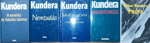 5db Milan Kundera regny - A nevets s felejts knyve, Nemtuds, Jakab s az ura-Hdolat Denis Diderot-nak, Halhatatlansg, Trfa