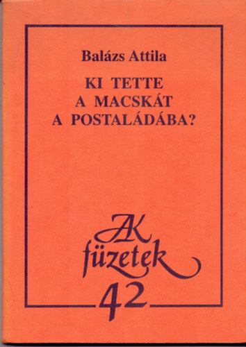 Bal�zs Attila - Ki tette a macsk�t a postal�d�ba?