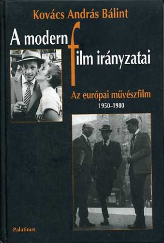 A modern film ir�nyzatai -Az eur�pai m�v�szfilm 1950-1980