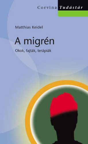 Matthias Keidel - A migrn - Okok, fajtk, terpik