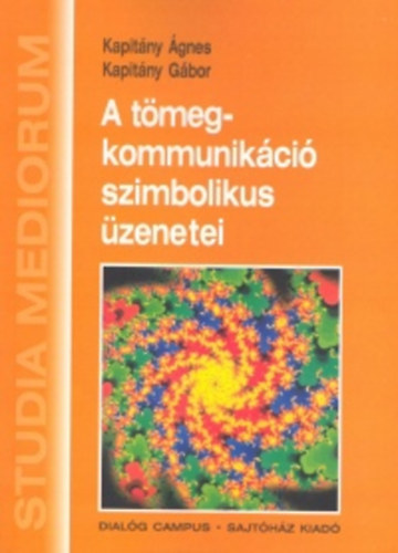 Kapitny Gbor Kapitny gnes - A tmegkommunikci szimbolikus zenetei