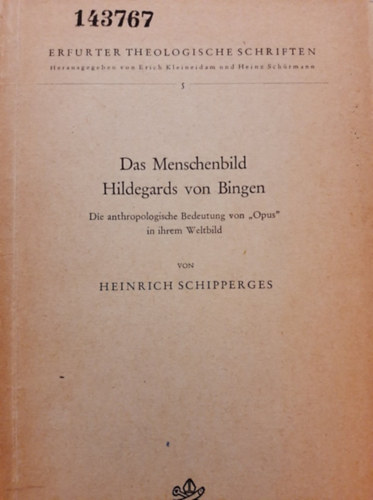 Das Menschenbild Hildegards von Bingen - Die antropologische Bedeutung von "Opus" in ihrem Weltbild