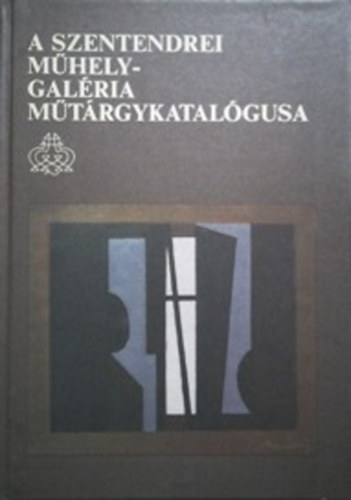 A Szentendrei Mhely-galria mtrgykatalgusa 1986