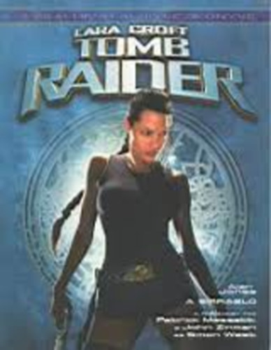 Alan Jones - Tomb Raider- A s�rrabl� (A film hivatalos k�zik�nyve)