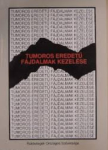 A tumoros eredet� f�jdalmak kezel�se