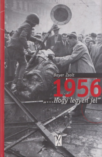 1956 ",,,hogy legyen jel"