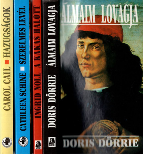 Ingrid Noll, Cathleen Schine, Doris Drrie Carol Cail - 4 db romantikus regny: Hazugsgok, Szerelmes levl, A kakas halott, lmaim lovagja.