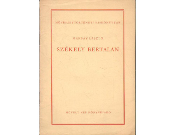 Maksay L�szl� - Sz�kely Bertalan