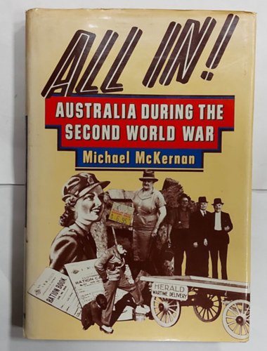 All In! Australia During the Second World War (Ausztrli a msodik vilghbor alatt, angol nyelven)