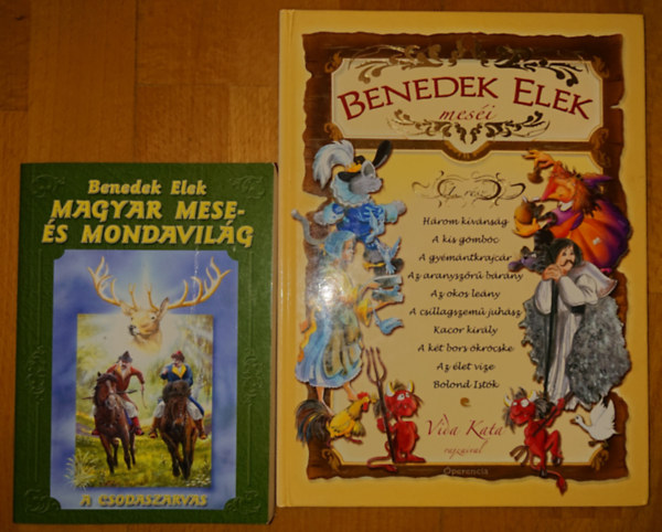 Benedek  Elek - 2 knyv Benedek Elektl: A magyar mese- s mondavilg, Benedek Elek mesi