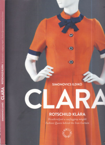 Clara- Rotschild Kl�ra (Divatkir�lyn� a vasf�gg�ny m�g�tt)- dedik�lt