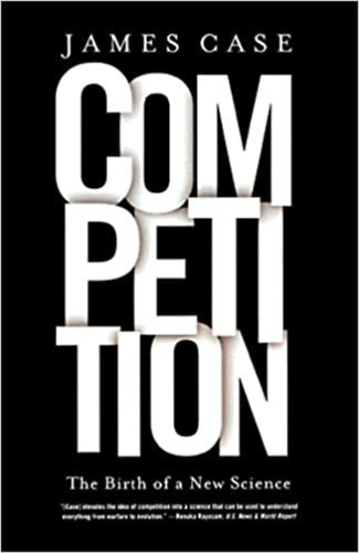 James Case - Competition The  Birth of a New Science