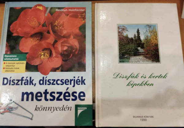 Nmeth Jen Heidrun Holzfrster - 2 db Dszfk, dszcserjk metszse + Dszfk s kertek kpekben