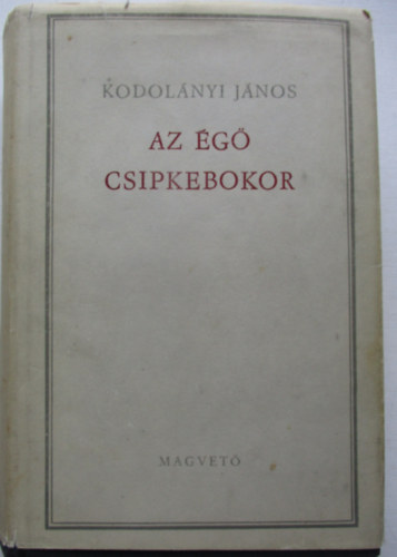Az �g� csipkebokor (Kodol�nyi)