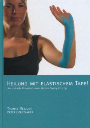 Peter Gerstlauer Thomas Metzger - Heilung mit elastischem tape