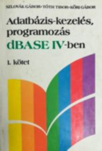 Adatbzis-kezels, programozs dBASE IV-ben I.