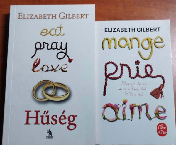 Elizabeth Gilbert - 2db Gilbert k�nyv.H�s�g+Mange, prie, aime /francIa/