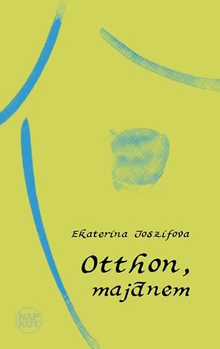 Ekaterina Joszifova - Otthon, majdnem