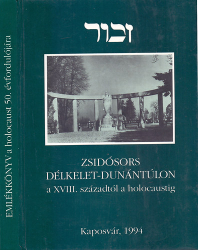 Zsidsors Dlkelet-Dunntlon a XVIII. szzadtl a holocaustig