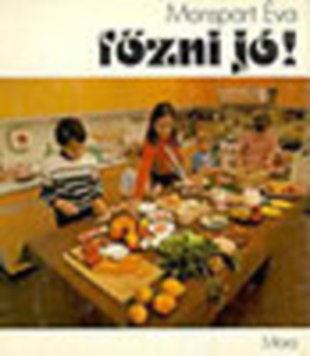 Monspart va - Fzni j! - Szakcsknyv gyerekeknek
