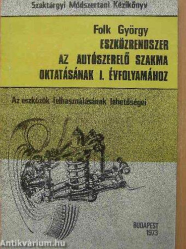 Eszkzrendszer az autszerel szakma oktatsnak I. vfolyamhoz