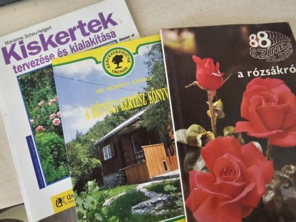Dr. Merényi Károly Marianne Scheu-Helgert - Kiskertek tervezése és kialakítása+ A hétvégi kertész könyve+ 88 színes oldal a rózsákról