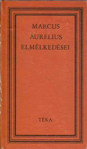 Marcus Aurelius - Marcus Aurelius elm�lked�sei