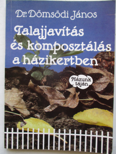 Talajjavts s komposztls a hzikertben